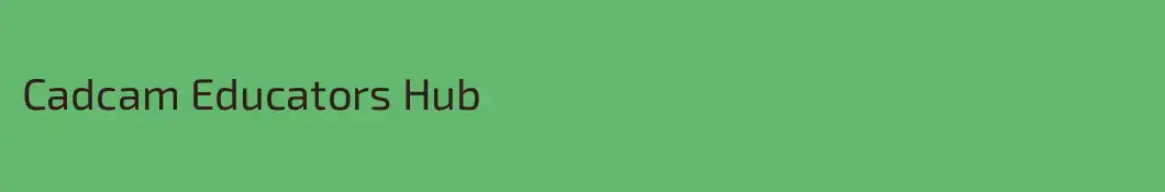 Cadcam Educators Hub